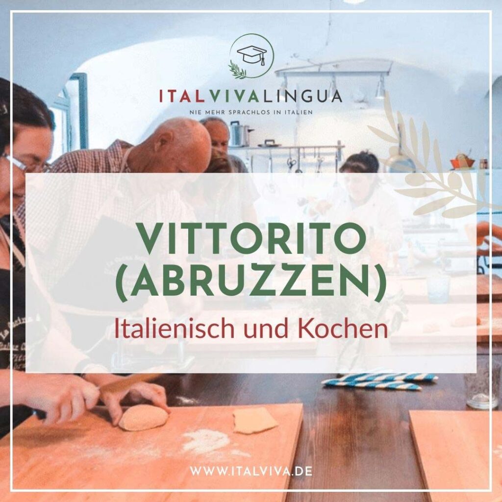 Sprachreise: Vittorito - Italienisch & Kochen in den Abruzzen