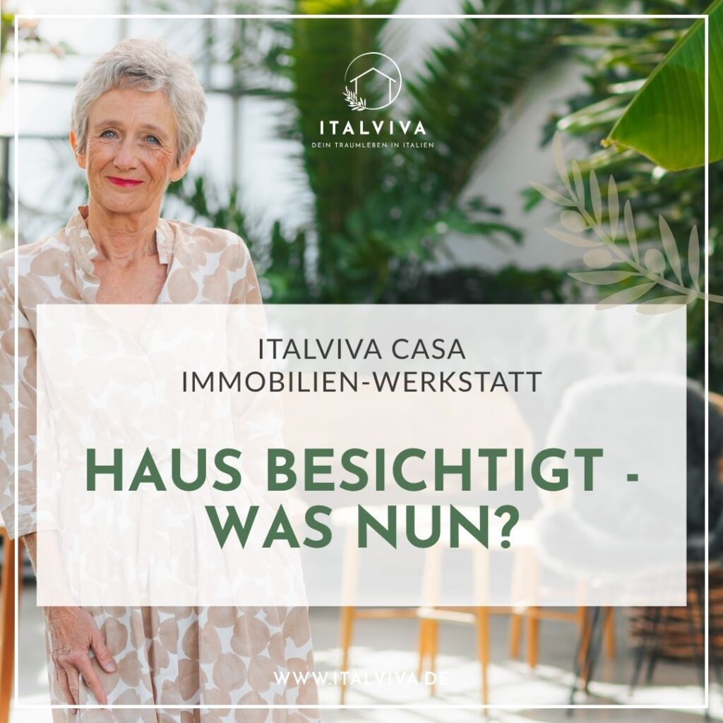ItalViva CASA - Immobilien-Werkstatt: Haus besichtigt - Was nun?
